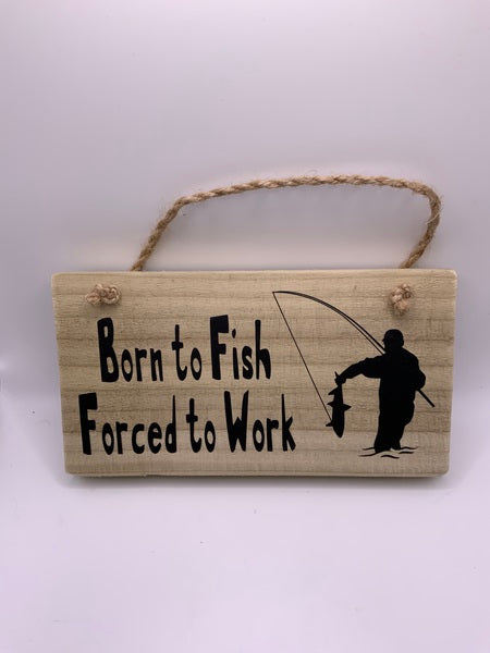 (259) Born to Fish -Rustic Plaque-PL 033