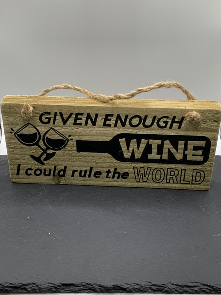 (259) Given Enough Wine Rustic Plaque -PL073