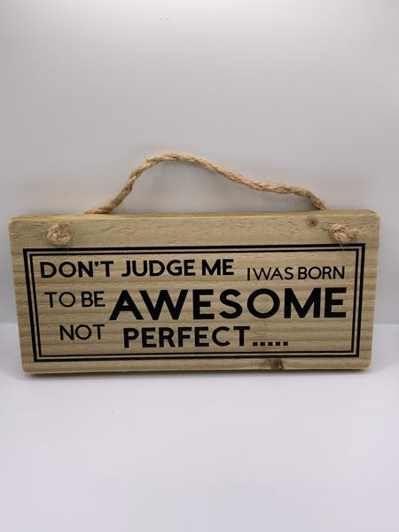 (259) Don't Judge Me - Rustic Plaque -PL-071