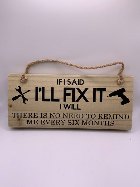 (259) I’ll Fix It-Rustic Plaque-PL 064