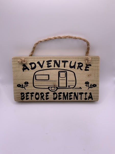 (259) Adventure Dementia -Rustic Plaque-PL 029