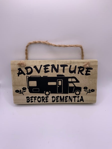 (259) Adventure Dementia -Rustic Plaque-PL 030