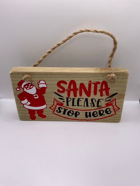 (259) Santa Stop Here Plaque